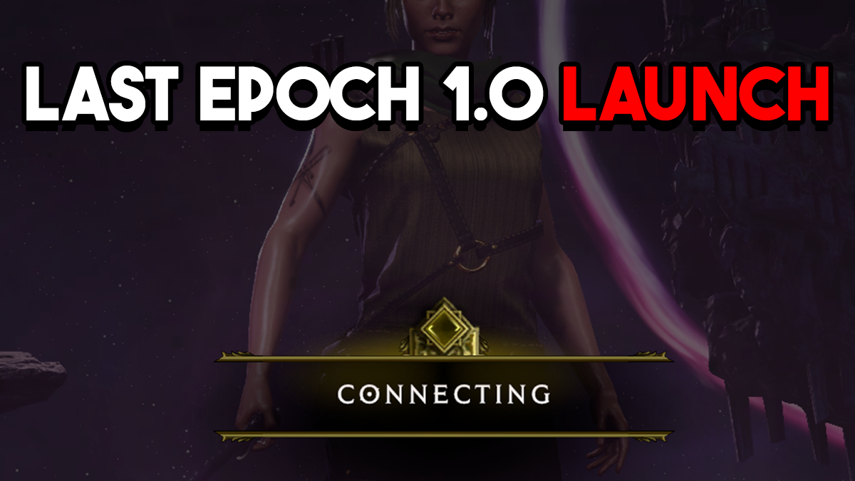 Last Epoch Launch 1.0